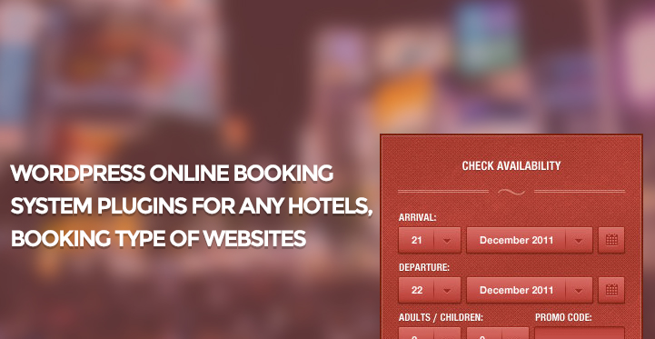 10 WordPress Online Booking System Plugins for any Hotels Booking Type of Websites